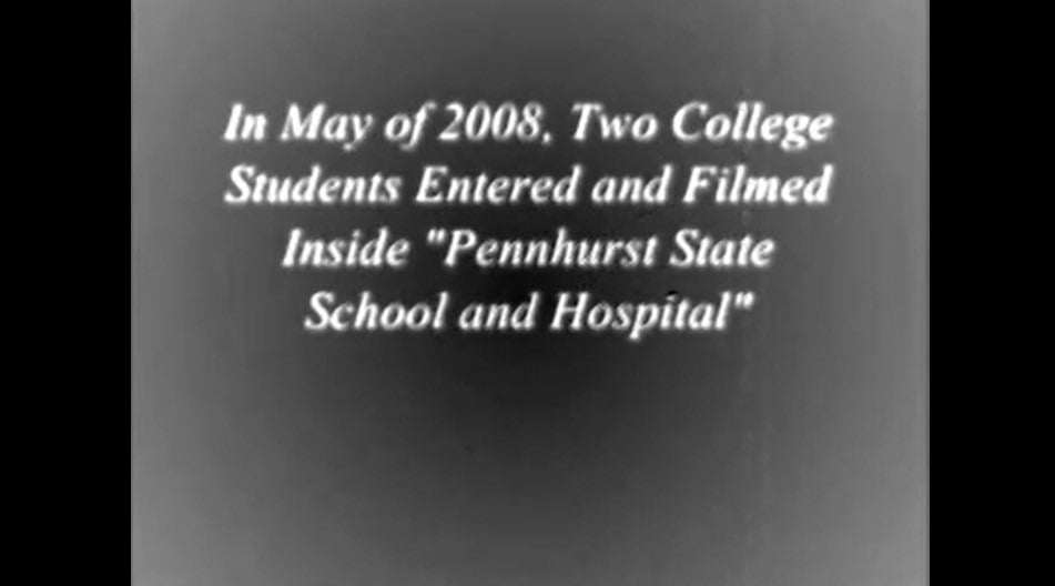 A title card reading, "In May of 2008, two college students entered and filmed inside Pennhurst State School and Hospital"