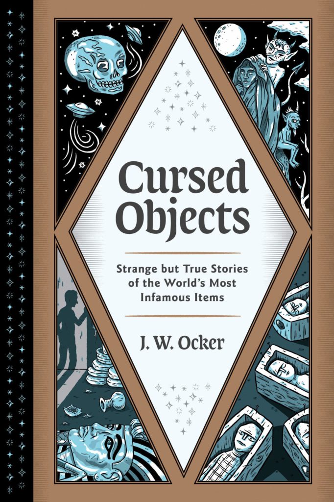 The cover of Cursed Objects by J. W. Ocker. The title is in a white diamond in the center of the image. Spooky pictures, like shadows, UFOs, and tipped-over pottery, fill in the margins.