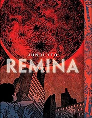 The cover of Remina by Junji Ito. It's red-toned and features an image of a person reaching up toward the top of a skyscraper and a sunburst in the sky.