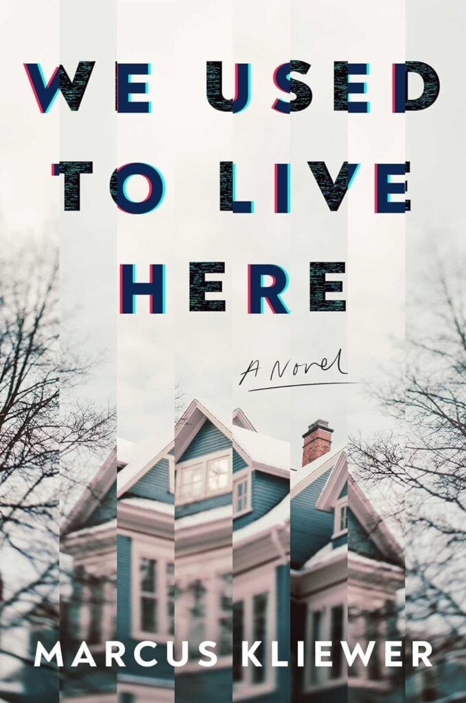 the cover of the novel We Used To Live Here by Marcus Kliewer